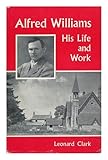 Alfred Williams : his life and work