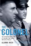 "The Colonel The Extraordinary Story of Colonel Tom Parker and Elvis Presley" av Alanna Nash