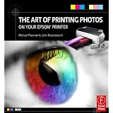 The Art of Printing Photos on Your Epson Printer ~ Michael Freeman