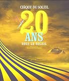 Revue Hurtubise HMH  / Cirque du Soleil : 20 Ans sous le soleil