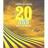 Cirque du Soleil : 20 Ans sous le soleilpar Kristian Manchester