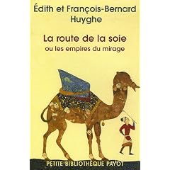 La route de la soie ou les empires du mirage