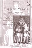 King James I and VI: Selected Writings