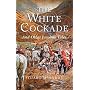 The White Cockade: And Other Jacobite Tales