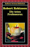Die toten Professoren. - Robert Robinson, Manfred Alli&eacute;