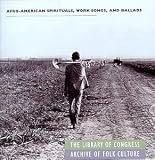 Afro-American Spirituals, Work Songs, And Ballads