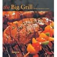 The Big Grill: Outdoor Entertaining at It's Best