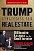 Trump Strategies for Real Estate: Billionaire Lessons for the Small Investor