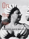 On the Edge - Katalog zur Ausstellung im Museum Haus Lange Krefeld 2004 (Art Catalogue) - Francois-Marie Banier, Martin Hentschel