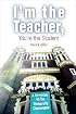 I'm the Teacher, You're the Student: A Semester in the University Classroom