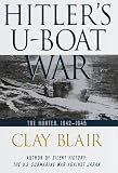 Hitlers U-Boat War: The Hunted: 1942-1945