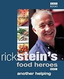 Food and Drink : Rick Stein's Food Heroes: Another Helping