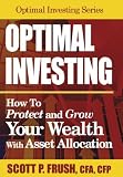 Optimal Investing: How to Protect and Grow Your Wealth With Asset Allocation (Optimal Investing)