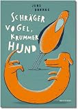 Schr�ger Vogel, krummer Hund