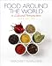 Food Around the World: A Cultural Perspective (3rd Edition) Food Around the World: A Cultural Perspective (3rd Edition)