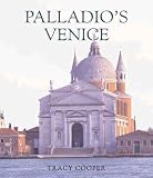 Palladios Venice: Architecture and Society in a Renaissance Republic