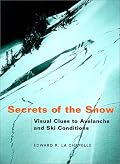 Secrets of the Snow: Visual Clues to Avalanche and Ski Conditions