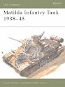 The Matilda Infantry Tank 1938-1945 (Osprey New Vanguard)