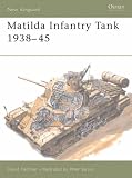 Cover of The Matilda Infantry Tank 1938-1945 by David Fletcher 1855324571