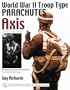 World War II Troop Type Parachutes Axis: Germany, Italy, Japan: An Illustrated Study