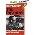 Kent Rowley : The Organizer: A Canadian Union Life