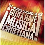 Gotta Have Musica Cristiana