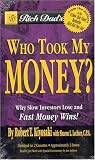 Rich Dad's Who Took My Money?: Why Slow Investors Lose and Fast Money Wins! (Rich Dad's (Paperback))