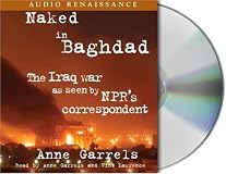 Naked in Baghdad: The Iraq War and the Aftermath as Seen by NPR's Correspondent