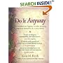 Do It Anyway: The Handbook for Finding Personal Meaning and Deep Happiness in a Crazy World