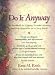 Do It Anyway: The Handbook for Finding Personal Meaning and Deep Happiness in a Crazy World