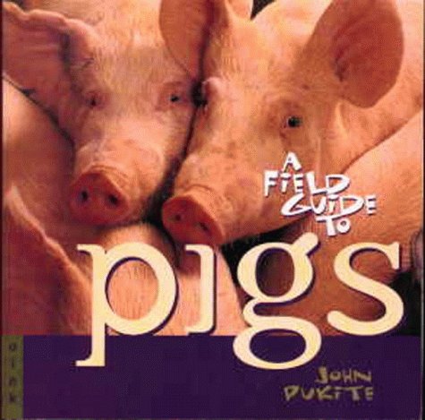 A Field Guide to Pigs [Paperback]