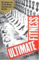 Ultimate Fitness: The Quest for Truth About Health and Exercise