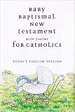 Baby Baptismal New Testament With Psalms for Catholics-White Leatherflex-22W