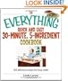 The Everything Quick And Easy 30-minute, 5-ingredient Cookbook: 300 Delicious Recipes for Busy Cooks (Everything (Cooking))