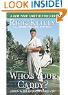 Who's Your Caddy?: Looping for the Great, Near Great, and Reprobates of Golf