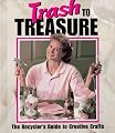 Trash to Treasure: The Recycler's Guide to Creative Crafts (Memories in the Making Series)