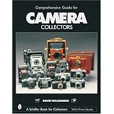 Comprehensive Guide for Camera Collectors (Schiffer Book for Collectors) by David Williamson