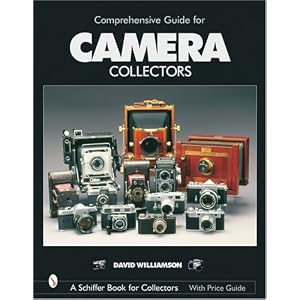 Comprehensive Guide for Camera Collectors (Schiffer Book for Collectors)