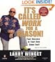 It's Called Work For a Reason!: Your Success Is Your Own Damn Fault