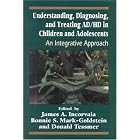 Click here to buy Understanding, Diagnosing, and Treating ADHD in Children and Adolescents: An Integrative Approach... by  James Incorvaia.