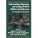 Understanding, Diagnosing, and Treating ADHD in Children and Adolescents: An Integrative Approach (Reiss-Davis Child Study Center, Volume 3)