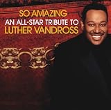 So Amazing: An All-Star Tribute to Luther Vandross - Mary J. Blige