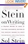 Stein On Writing: A Master Editor of Some of the Most Successful Writers of Our Century Shares His Craft Techniques and Strategies