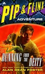 Running from the Deity (Adventures of Pip and Flinx)