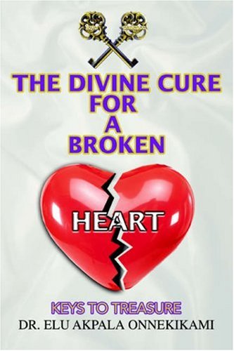 The Divine Cure for a Broken Heart: Keys to Treasure