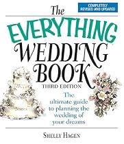 The Everything Wedding Book: The Ultimate Guide to Planning the Wedding of Your Dreams (Everything (Weddings))