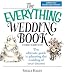 The Everything Wedding Book: The Ultimate Guide to Planning the Wedding of Your Dreams, Third Edition (Everything: Weddings)