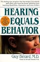 Hearing Equals Behavior
