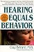 Hearing Equals Behavior
