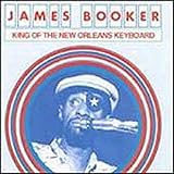 Review James Booker  / King of the New Orleans Keyboard